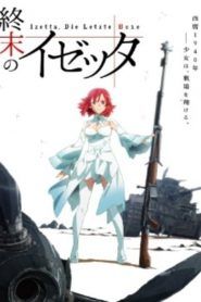 Shuumatsu no Izetta Temporada 1