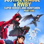 Justice League x RWBY: Super Heroes and Huntsmen
